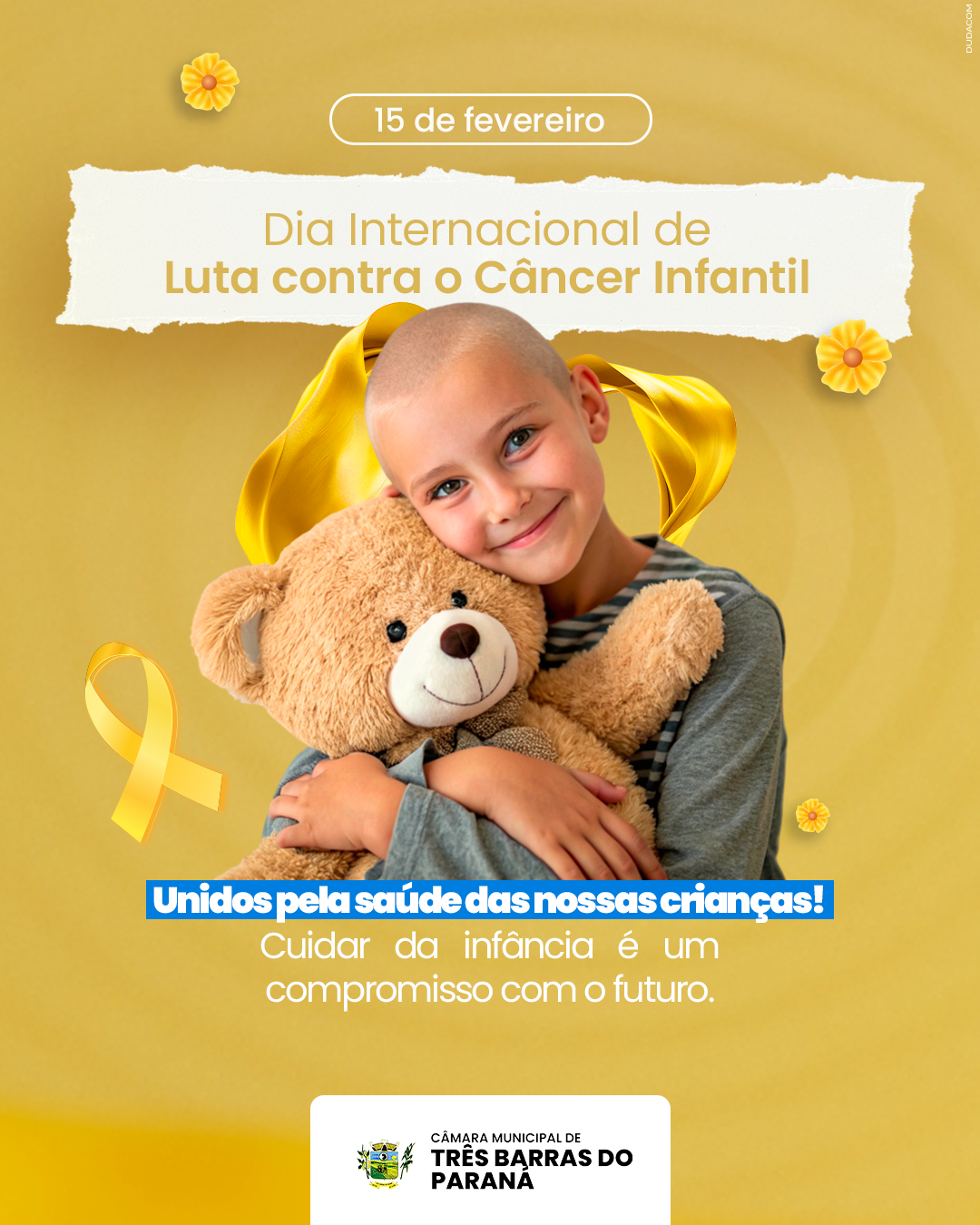 15 DE FEVEREIRO - DIA INTERNACIONAL DE LUTA CONTRA O CÂNCER INFANTIL