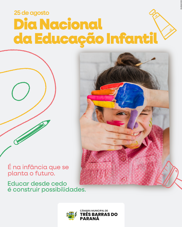 DIA 25 DE AGOSTO - DIA DA EDUCAÇÃO INFANTIL — Câmara Municipal de Três ...